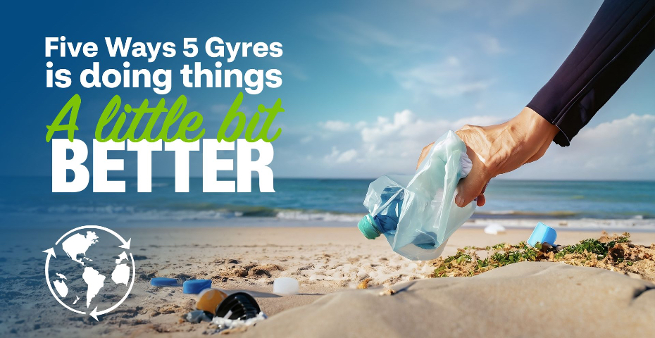 5 Ways 5 Gyres is doing things alittle bit better, Image shows a man picking up single use plastics from beach